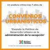 Convenios Urbanísticos - Cuando la Política de Desarrollo Urbano es la administración de la excepción